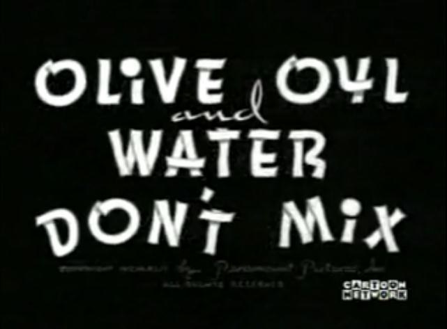 Olive Oyl and Water Don't Mix