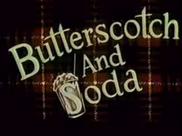 Butterscotch and Soda