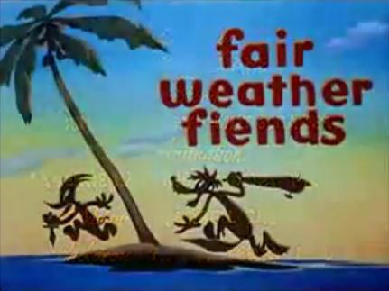 Fair Weather Fiends