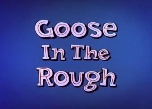 Goose in the Rough