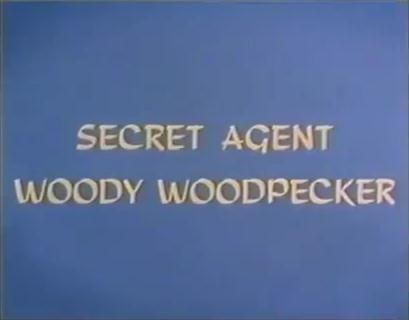 Secret Agent Woody Woodpecker