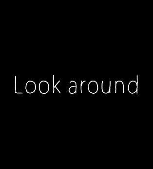 Look around