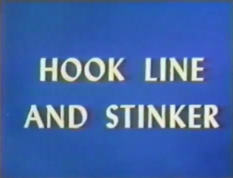 Hook, Line, and Stinker