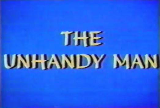The Unhandy Man