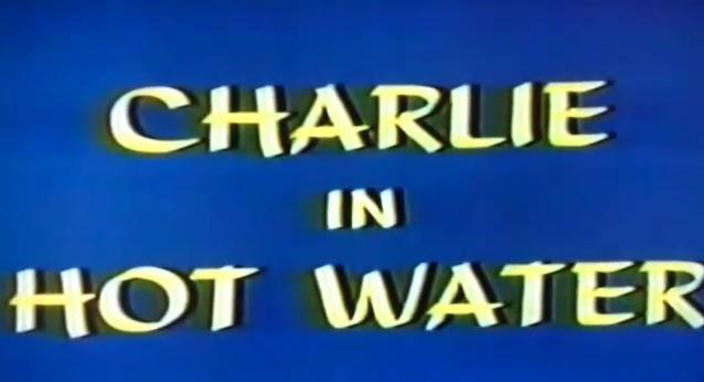 Charlie in Hot Water