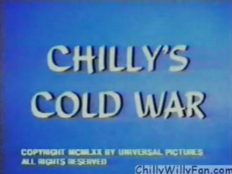 Chilly's Cold War