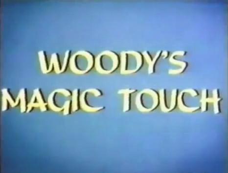 Woody's Magic Touch