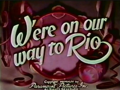 W'ere on Our Way to Rio