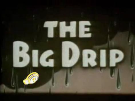 The Big Drip