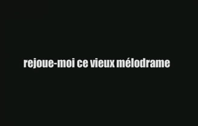 Rejoue-moi ce vieux mélodrame