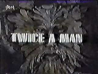 Twice a Man