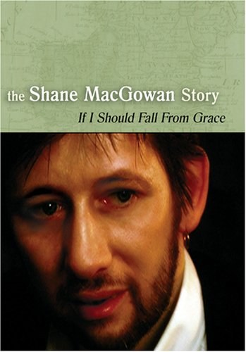 If I Should Fall from Grace: The Shane MacGowan Story