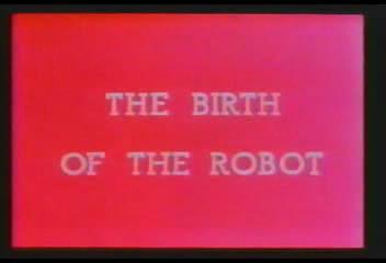 The Birth of the Robot