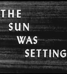 The Sun Was Setting