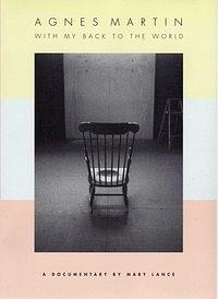 Agnes Martin: With My Back to the World