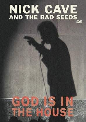 Nick Cave and the Bad Seeds: God Is in the House