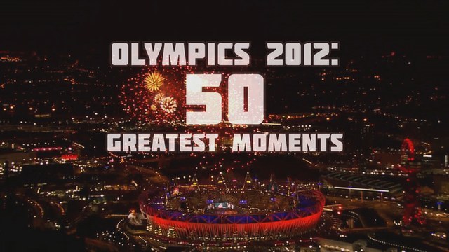 BBC Olympics 2012 50 Greatest Moments