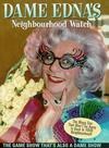 Dame Edna's Neighbourhood Watch