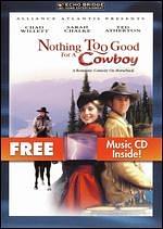 Nothing Too Good for a Cowboy