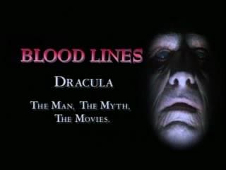 Blood Lines: Dracula - The Man, the Myth, the Movies.