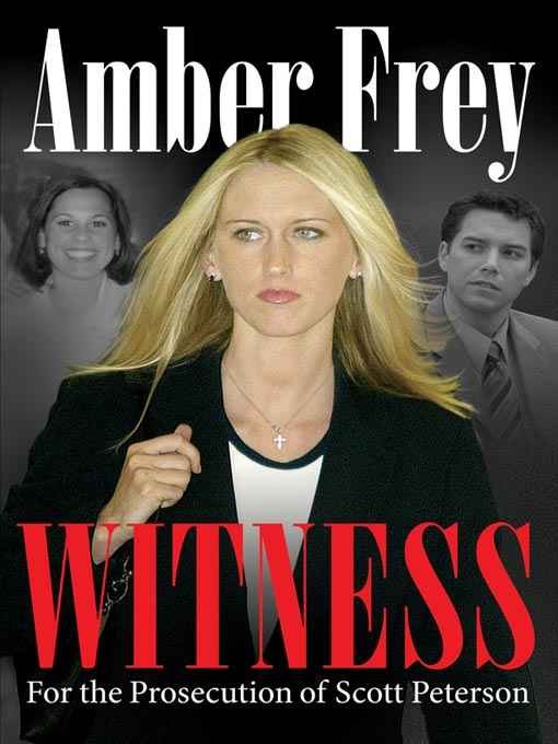 Amber Frey: Witness For The Prosecution