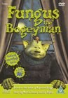 Fungus The Bogeyman
