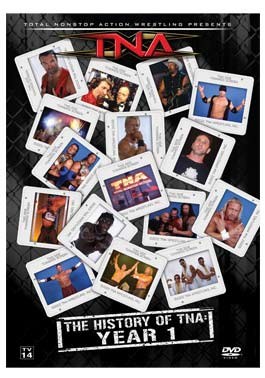 TNA Wrestling: The History of TNA, Year 1