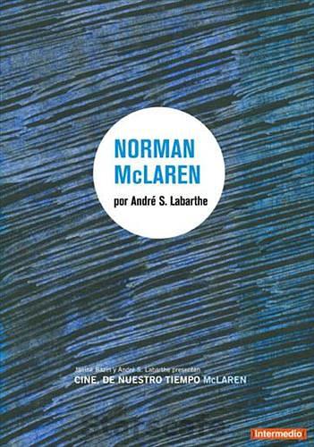 Cinéastes de notre temps: Norman McLaren: Né en 1914