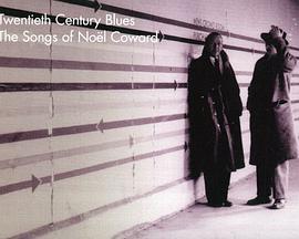 Twentieth Century Blues: The Songs of Noël Coward