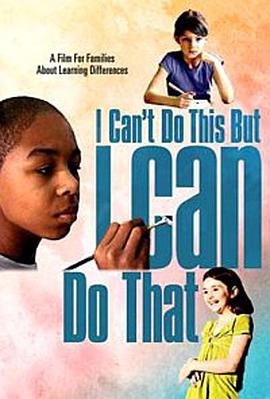I Can't Do This But I Can Do That: A Film for Families about Learning Differences