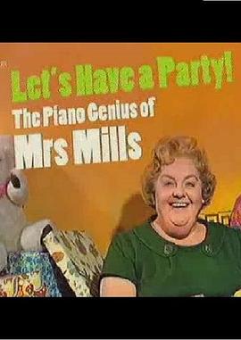 Let's Have a Party! The Piano Genius of Mrs. Mills
