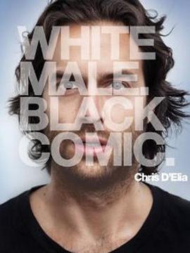 Chris D'Elia: White Male. Black Comic