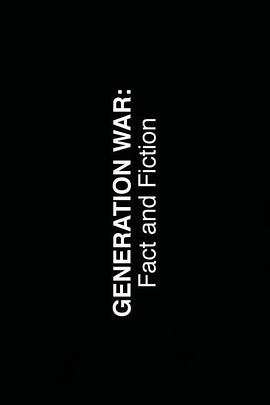 Generation War: Fact and Fiction