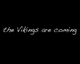 Modern Times: The Vikings Are Coming