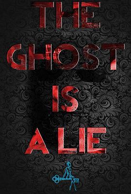The Ghost Is a Lie