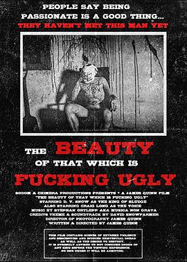 The Beauty of That Which Is Fucking Ugly