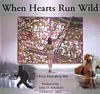 When Hearts Run Wild