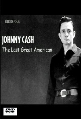 Johnny Cash: The Last Great American