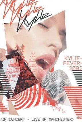 Kylie Minogue: Kylie Fever 2002 in Concert - Live in Manchester