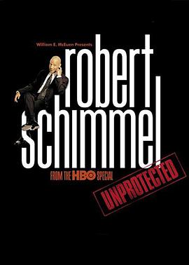 Robert Schimmel Unprotected