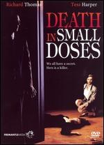 Death in Small Doses