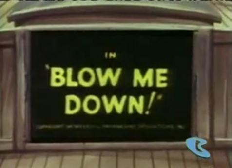 Blow Me Down!