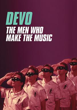 Devo: The Men Who Make the Music