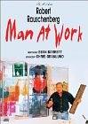 Robert Rauschenberg: Man at Work (1997)