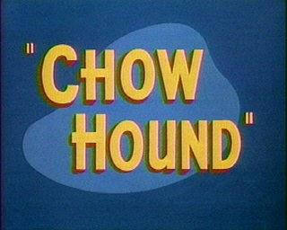Chow Hound