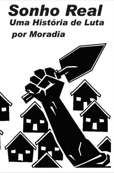 Sonho Real: Uma Historia de Luta por Moradia