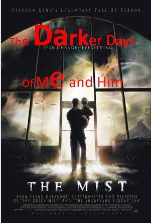 The Darker Days of Me and Him