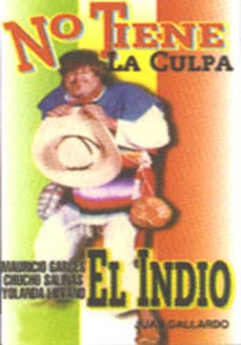 No Tiene La Culpa El Indio