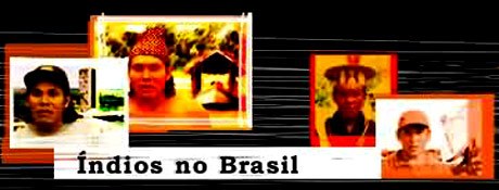 Índios no Brasil - Única Temporada