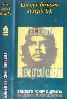 Ernesto Che Guevara: Documento de un Argentino Universal